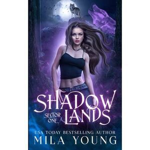 Shadowlands Sector, One: Paranormal Romance -- Mila Young